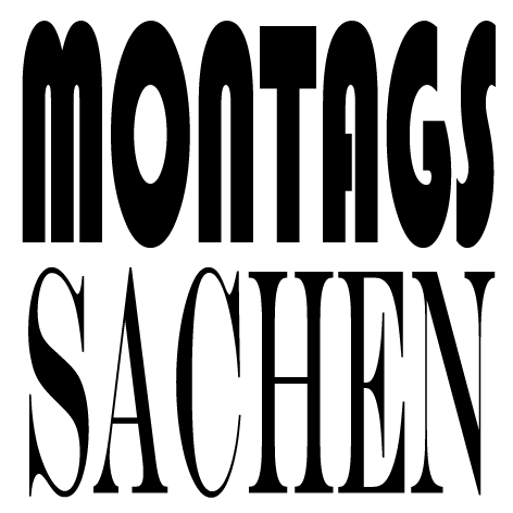 Montagssachen